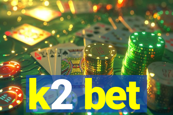 k2 bet